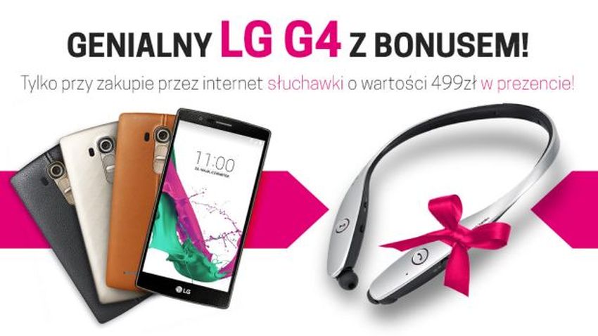 T-Mobile: LG G4 ze słuchawkami LG Tone Infinim w limitowanej ofercie